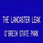 The Lancaster Leak - O'Brien State Park
