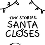 Tiny Stories: Santa Closes