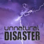 Unnatural Disaster