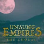 Unsung Empires: The Cholas