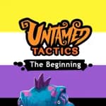 Untamed Tactics: The Beginning