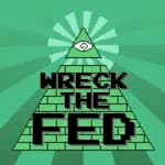 Wreck the Fed