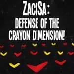 ZaciSa: Defense of the Crayon Dimension!