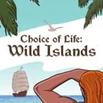Choice of Life: Wild Islands