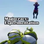Magocracy: Experimentation