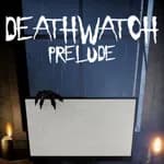 DEATHWATCH - PRELUDE