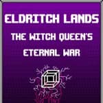 Eldritch Lands: The Witch Queen's Eternal War