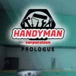 Handyman Corporation: Prologue