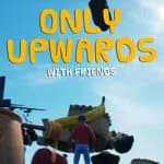 Only Upwards: With Friends