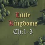 Little Kingdoms: Chapters 1-3