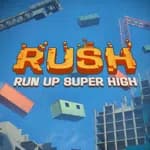 RUSH: RUN UP SUPER HIGH