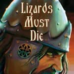 LIZARDS MUST DIE