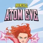 Invincible Presents: Atom Eve