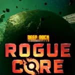 Deep Rock Galactic: Rogue Core