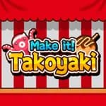 Make it! Takoyaki