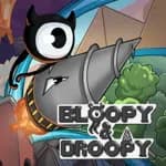 Bloopy & Droopy