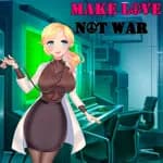 Make Love Not War