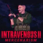 Intravenous 2: Mercenarism