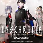 DYSCHRONIA: Chronos Alternate - Dual Edition