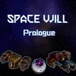 Space Will:Prologue