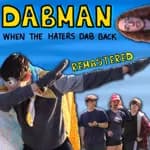 Dabman: When The Haters Dab Back Remastered