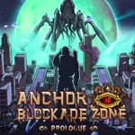 Anchors Blockade Zone:Prologue