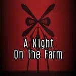 A Night On The Farm