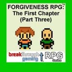 Forgiveness RPG: The First Chapter (Part Three)