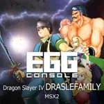 EGGCONSOLE Dragon Slayer IV DRASLEFAMILY MSX2