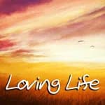 Loving Life