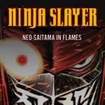 NINJA SLAYER NEO-SAITAMA IN FLAMES