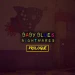 Baby Blues Nightmares - Prologue