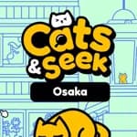 Cats and Seek : Osaka