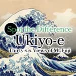 Spot the Difference Ukiyo-e Thirty-six Views of Mt. Fuji