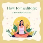 How to meditate: A beginner's guide