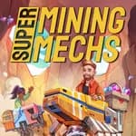 Super Mining Mechs
