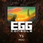 EGGCONSOLE Ys MSX2