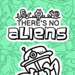 There's No Aliens