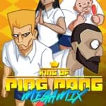King of Ping Pong: MEGAMIX