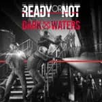 Ready or Not: Dark Waters