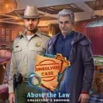 Unsolved Case: Above the Law CE