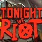 Tonight We Riot