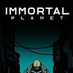 Immortal Planet