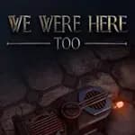 We Were Here Too