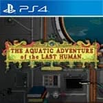 The Aquatic Adventure of the Last Human