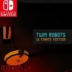Twin Robots: Ultimate Edition