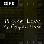 Please Love My Computer Game