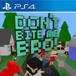 Don't Bite Me Bro! +