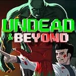 Undead & Beyond