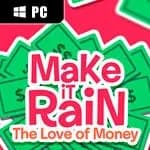 Make It Rain: Love of Money